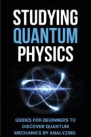 Studying Quantum Physics
