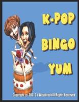 K-Pop Bingo Yum!