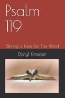 Psalm 119: Stirring a Love For The Word
