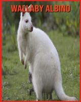 Wallaby Albino: Immagini incredibili e fatti sui Wallaby Albino