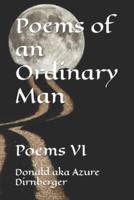 Poems of an Ordinary Man: Poems VI