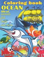 Coloring book OCEAN LIFE of ANIMALS, FISH, CRABS and more, with Mandala design elements, for Kids: All ages, Creative Haven Fanciful Sea Life, Relax and Relieve Stress, Color In Draw Activity book for girls and boys, Featuring Ocean Scenes, Tropical Fish