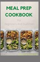 THE EASY MEAL PREP COOKBOOK For Beginners And Dummies