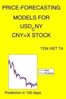 Price-Forecasting Models for USD_CNY CNY=X Stock