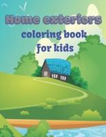 Home exteriors coloring book for kids: Coloring Book with Beautiful Pages of Exterior Design Houses and Buildings Architecture Detailed and Relaxing 8×11.5