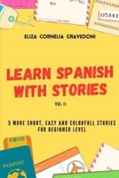 Learn Spanish with stories : VOL II
