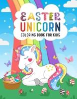 Easter Unicorn Coloring Book For Kids: A Very Cute Unicorn Coloring Book - Girls Easter Day Gift   Easter Gift For a Princess   (Easter Gifts For Kids)