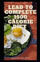 Lead To Complete 1500 Calorie Diet