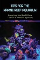 Tips For The Marine Reef Aquarium