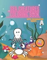 Sea Creatures Coloring Book: For Kids Ages 3-7,Ocean Animals, Child Relaxation with Encouraging words, Sharks, Fish, Whales, Crabs, Amazing Beautiful Pictures
