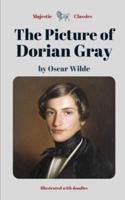 The Picture of Dorian Gray by Oscar Wilde (Majestic Classics / Illustrated with doodles): A Historical Literary Dark Fantasy / A Gripping British Horror Thriller / Supernatural Crime Romance