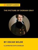 The Picture of Dorian Gray by Oscar Wilde (Budget Classics / Illustrated with doodles): A Historical Literary Dark Fantasy / A Gripping British Horror Thriller / Supernatural Crime Romance