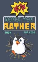 would you rather book for kids : Silly Scenarios, Challenging Choices, and Hilarious Situations (Travel Games for Kids Ages 6-12, Teens, and Adults)
