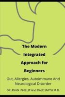 The Modern Integrated Approach For Beginners