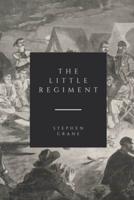 The Little Regiment: And Other Civil War Stories