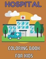 Hospital coloring book for kids: Bautiful design coloring pages for kids teens and adult;unlimited pages for stress relieving designs