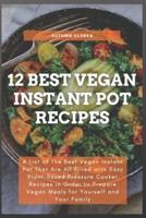 12 Best Vegan Instant Pot Recipes