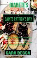 Diabetes Cookbook and Meal Plan For Saints Patrick's Day