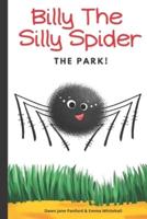 Billy The Silly Spider: The Park