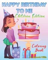 HAPPY BIRTHDAY TO ME: COLORING BOOK