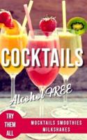 ALCOHOL-FREE COCKTAILS BOOK: Recipes Mocktails Smoothies and Milkshakes