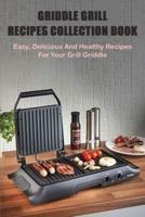 Griddle Grill Recipes Collection Book