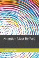 Attention Must Be Paid