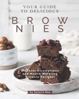 Your Guide to Delicious Brownies: Discover Scrumptious and Mouth-Watering Brownie Recipes!