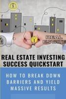 Real Estate Investing Success QuickStart
