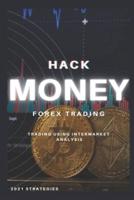 HACK MONEY:FOREX TRADING: 2021 Strategies , Forex Trading Using Intermarket Analysis, study 1958 stock market = Understanding 2024 stock market, make money online,