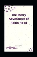 The Merry Adventures of Robin Hood Illlustrated