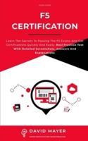 F5 Certification: Learn the secrets to passing the F5 exams and get certifications quickly and easily. Real Practice Test With Detailed Screenshots, Answers And Explanations