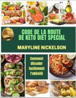 CODE DE LA ROUTE DE KETO DIET SPECIAL: Comment décoder facilement l'obésité