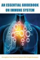 An Essential Guidebook On Immune System