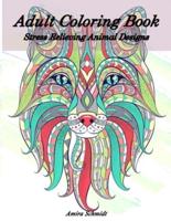 Adult Coloring Book Stress relieving animal Designs: Exotic Animals, Stress Relieving Animal Designs for Adults Relaxation,  More 50 Huge Images animal Coloring for adults, 104 Pages, 8,5x11"