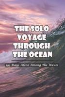 The Solo Voyage Through The Ocean