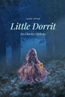 Classic Edition Little Dorrit by Charles Dickens