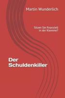 Der Schuldenkiller: Sitzen Sie finanziell in der Klemme?