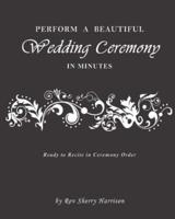 Perform a Beautiful Wedding Ceremony in Minutes