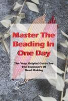 Master The Beading In One Day