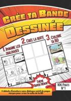 Crée ta Bande Dessinée 1. Imagine les dialogues 2. Crée la suite 3. Colorie ta BD:  Thème Super Héros⎪4 Aventures différentes + 1 vierge