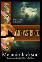 Moonstruck: A Romantic Comedy