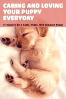 Caring And Loving Your Puppy Everyday