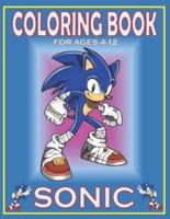 Coloring Book For Ages  4-12 SONIC  : Fun Gift  For Everyone Who Loves This Hedgehog With Lots Of Cool Illustrations To Start Relaxing And Having Fun