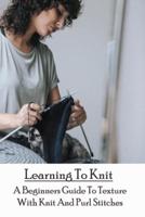 Learning To Knit