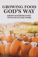 Growing Food God's Way