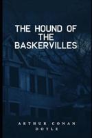 The Hound of the Baskervilles Annotated and Illustrated Edition