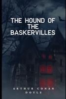 The Hound of the Baskervilles Annotated & Illustrated Edition