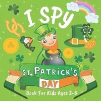 I Spy St Patrick's Day Book For Kids Ages 2-5: A Fun and Precious Workbook Game For Learning.