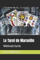 Le Tarot de Marseille: Méthode facile